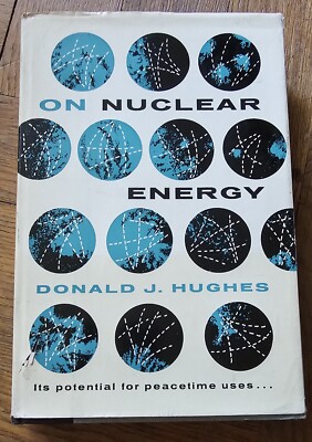 On Nuclear Energy: Its Potential for Peacetime Uses by Donald J. Hughes (English