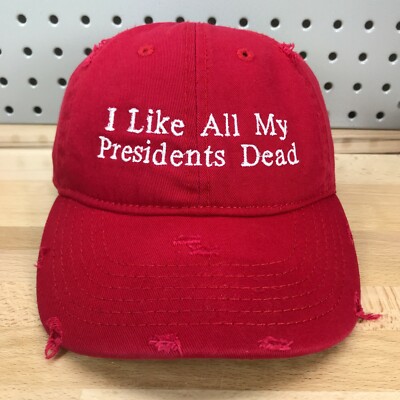 ''I Like All My Presidents Dead'' Red Strap Back Hat KV Sports Brand Cap