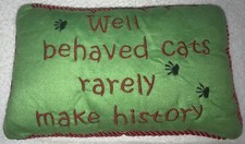 Pillow: 'Well Behaved Cats Rarely Make History' Rectangular Pillow 