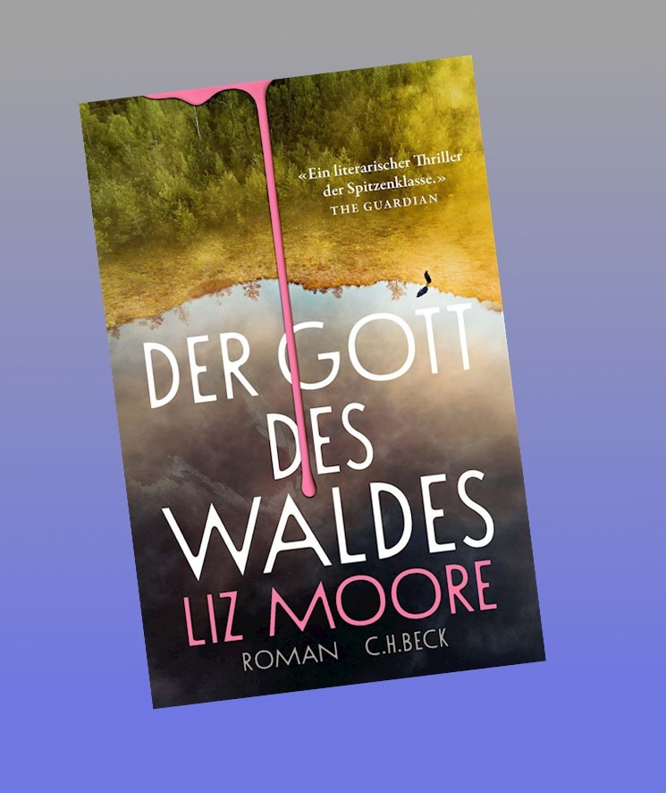 Liz Moore. Der Gott Des Waldes. Roman. Moore, Liz Belletristik - Bild 3