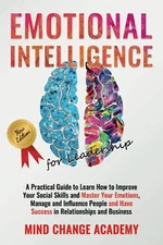 Emotional Intelligence for Leadership: a Practical Guide to Lear