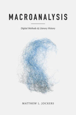 Macroanalysis: Digital Methods and Literary History (Topics in the  - ACCEPTABLE