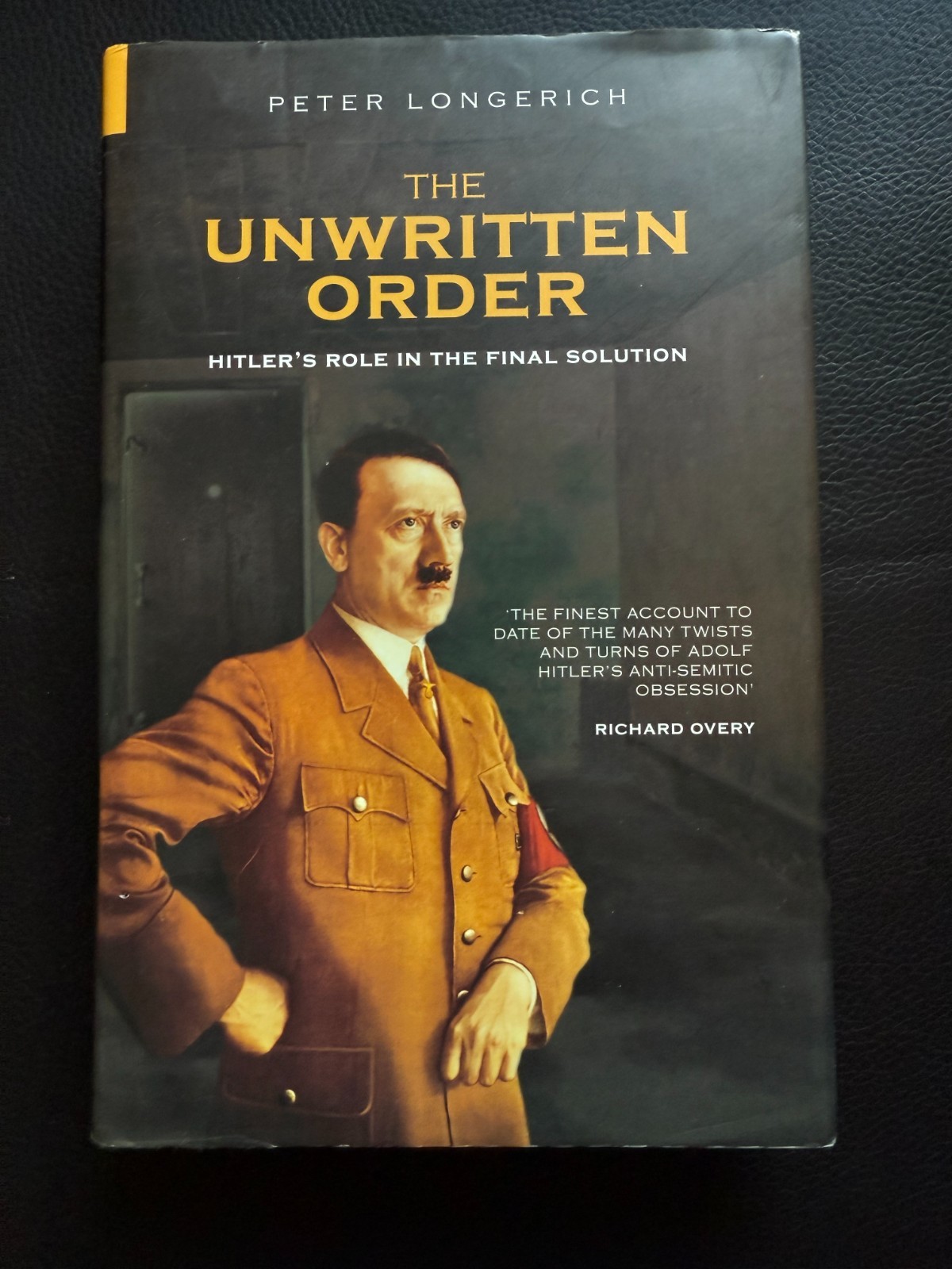 Peter Longerich : The Unwritten Order: Hitlers Role in the Fast and FREE P & P