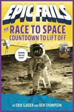The Race to Space: Countdown to Liftoff (Epic Fails #2) by Ben Thompson: New