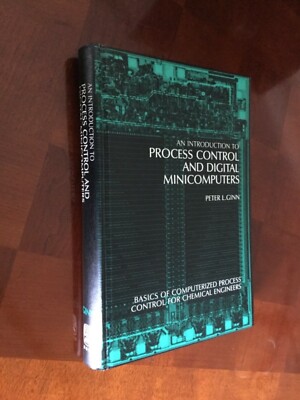 An Introduction to Process Control and Digital Minicomputers, Peter L. Ginn 1982