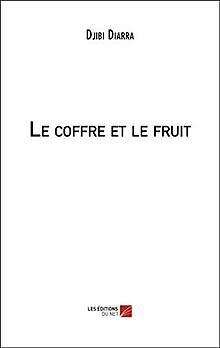 Le coffre et le fruit von Diarra, Djibi | Buch | Zustand gut