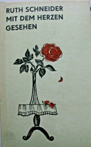Ruth Schneider "Mit dem Herzen gesehen"
