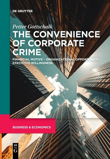 The Convenience of Corporate Crime: Financial  by Petter Gottschalk PAPERBACK