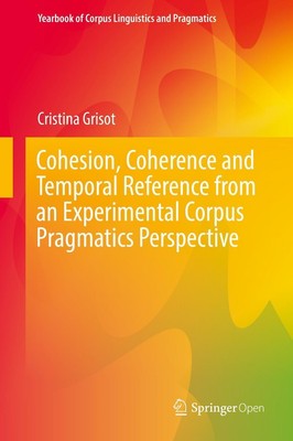 Cohesion, Coherence and Temporal Reference from an Experimental Corpus Pragmatic