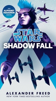 Shadow Fall (Star Wars): An Alphabet Squadron Novel by Alexander Freed PAPERBACK