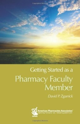 Getting Started As a Pharmacy Faculty Member