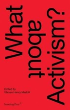 Steven Henry Madoff Nato Thompson Joshua Decter Mick What about Acti (Paperback)