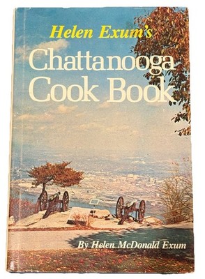 Helen Exum's Chattanooga Cook Book 1981 Southern Tennessee Recipes Hardcover
