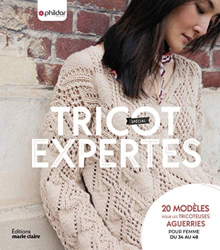 Tricot spécial expertes: 20 modèles pour les tricoteuses aguerries, pour femme