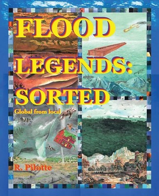 Flood Legends Sorted: Global from Local and Some Evidence for Each R. Pilotte