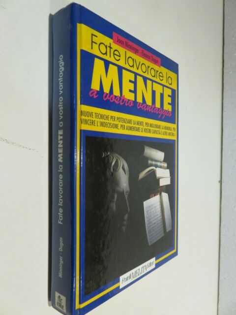 FATE LAVORARE LA MENTE A VOSTRO VANTAGGIO Joan Minninger Eleanor Dugan FME 1992 FATE LAVORARE LA MENTE A VOSTRO VANTAGGIO Joan Minninger Eleanor Dugan FME 1992