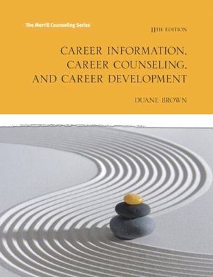 Career Information, Career Counseling and Career Development by Duane Brown...