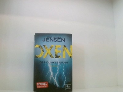 Oxen. Der dunkle Mann: Thriller (Niels-Oxen-Reihe, Band 2) Thriller Jensen, Jens