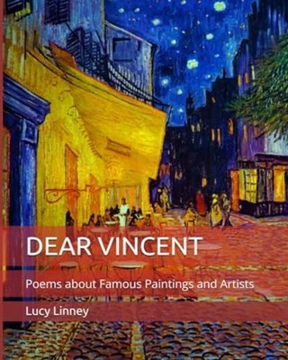 Dear Vincent: Poems about Famous Paintings and Artists -  NEW Lucy Ann Linney 20