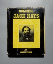 Colonel Jack Hays: Texas Frontier Leader...-James K. Greer-HC-Good 1974 Rev. Ed.