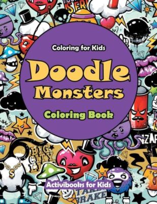 Doodle Monsters Coloring Book: Coloring For Kids