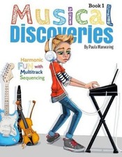 Musical Discoveries: Multitrack Sequencing by Paula Manwaring [Paperback]