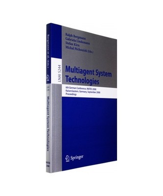 Multiagent System Technologies: 6th German Conference, MATES 2008, Kaiserslauter