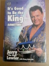 It's Good to Be the King... Sometimes by Jerry Lawler and Jerry "The King"...