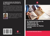 Fernando BañUelos Blanco | A ImplementaçãO Da ModelaçãO Da InformaçãO Da...