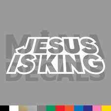 JESUS IS KING Vinyl Die Cut Decal Sticker - Christ Christian Lord Religious