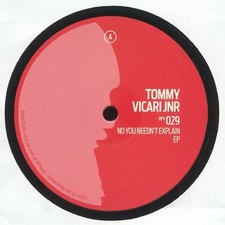 TOMMY VICARI JNR - No You Needn't Explain EP - Vinyl (12") TOMMY VICARI JNR - No You Needn't Explain EP - Vinyl (12")