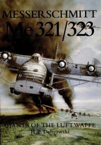 H.P. Dabrowski Messerschmitt  Me 321/323 (Paperback)
