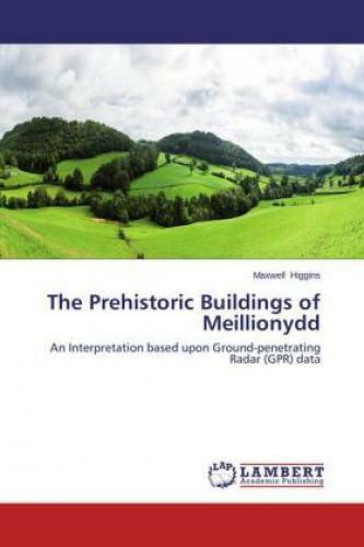 Thumbnail - The Prehistoric Buildings Of Meillionydd An Interpretation Based Upon