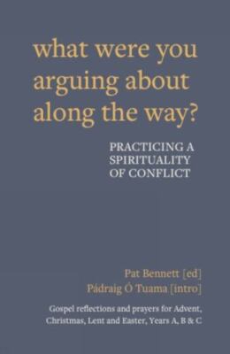What Were You Arguing About Along The Way?: Gospel Reflections for Advent, Chris