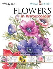 What to Paint: Flowers in Watercolour by Tait, Wendy Paperback / softback Book