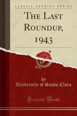 The Last Roundup, 1943 Classic Reprint, University