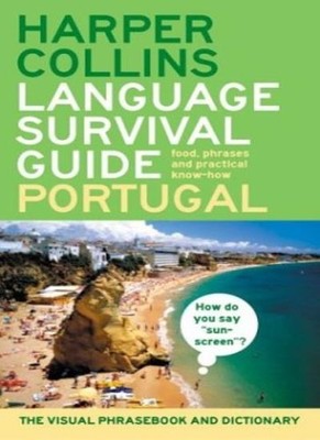 HarperCollins Language Survival Guide: Portugal: The Visual Phra