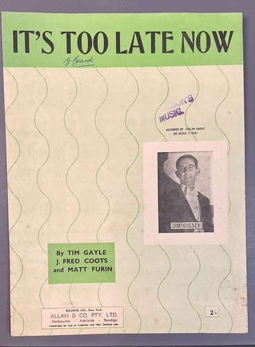 IT’S TOO LATE NOW Recorded By Evelyn Knight Allan & Co Sheet Music 1949 - Bild 1 von 2