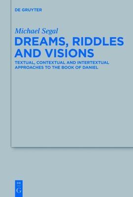 Dreams, Riddles, and Visions : Textual, Contextual, and Intertextual Approach...
