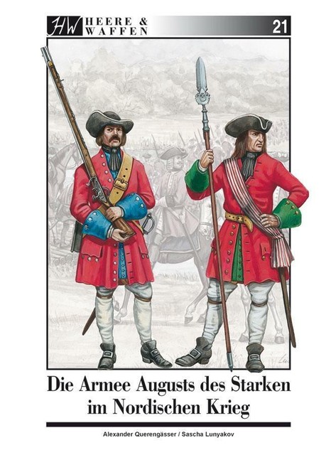 Thumbnail - Heere & Waffen – Heft 21 Die Armee Augusts Des Starken Nordischen