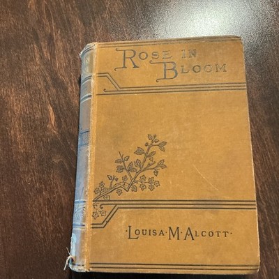 1890 Rose in Bloom Louisa May Alcott HB book