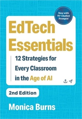 Edtech Essentials: 12 Strategies for Every Classroom in the Age of AI (Paperback