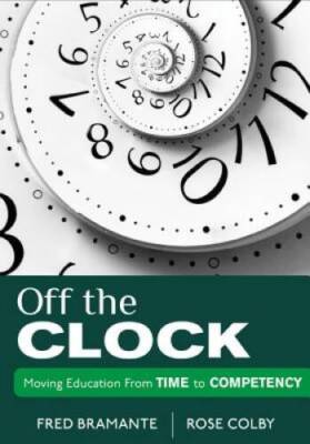 Off the Clock: Moving Education From Time to Competency - Paperback - GOOD