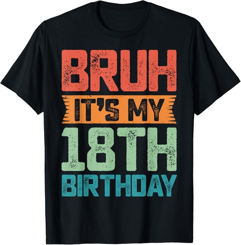 Funny Bruh It's My 18th Birthday 18 Year Old Birthday 18yr T-Shirt Hoodie - Picture 6 of 18