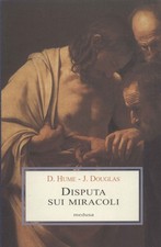Disputa sui miracoli - David Hume, John Douglas (Medusa Edizioni) [2005]