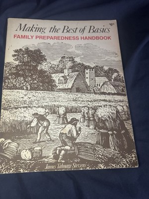 Making the Best of Basics Family Preparedness Handbook James Talmage Stevens