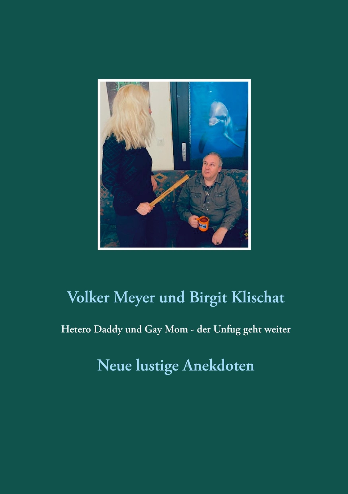 Volker Meyer (u. A.) | Hetero Daddy Und Gay Mom - Der Unfug Geht