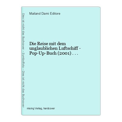 Die Reise mit dem unglaublichen Luftschiff - Pop-Up-Buch (2001) ... Dami Editore