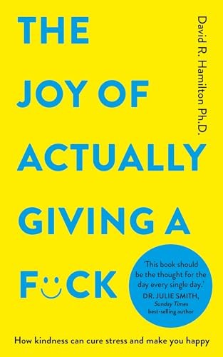 The Joy of Actually Giving a Fck: How by David R. Hamilton Ph.D. (PB 2024) - Image 6