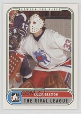 2007-08 ITG Between the Pipes The Rival League Gilles Gratton #92 td8